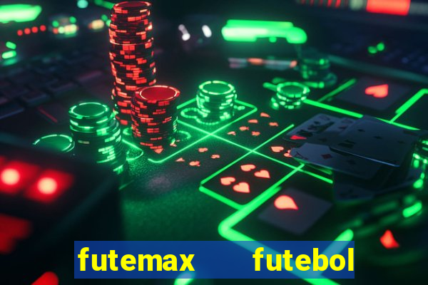 futemax   futebol ao vivo